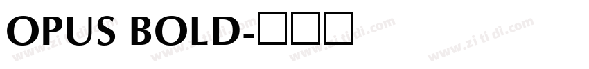 OPUS BOLD字体转换